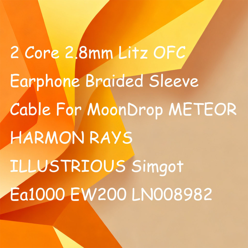 2 Core 2.8mm Litz OFC Oortelef - Cable Sleeve Braided recensie en prijs
